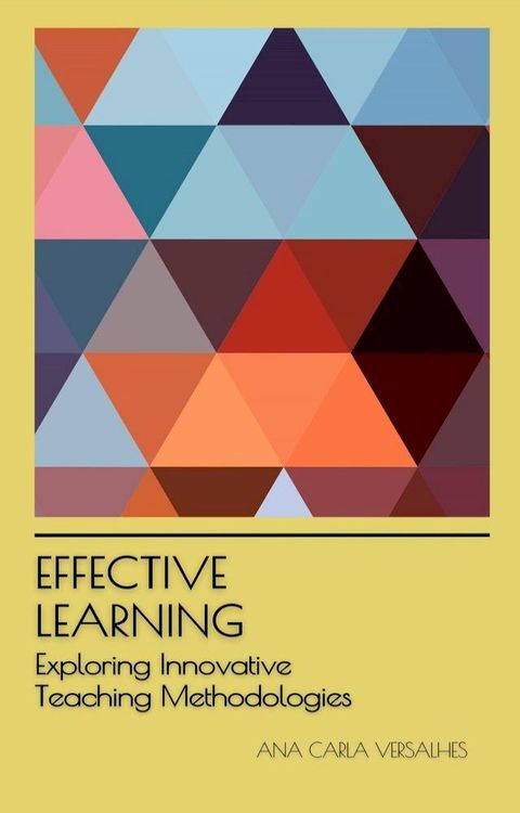 Effective Learning: Exploring Innovative Teaching Methodologies(Kobo/電子書)