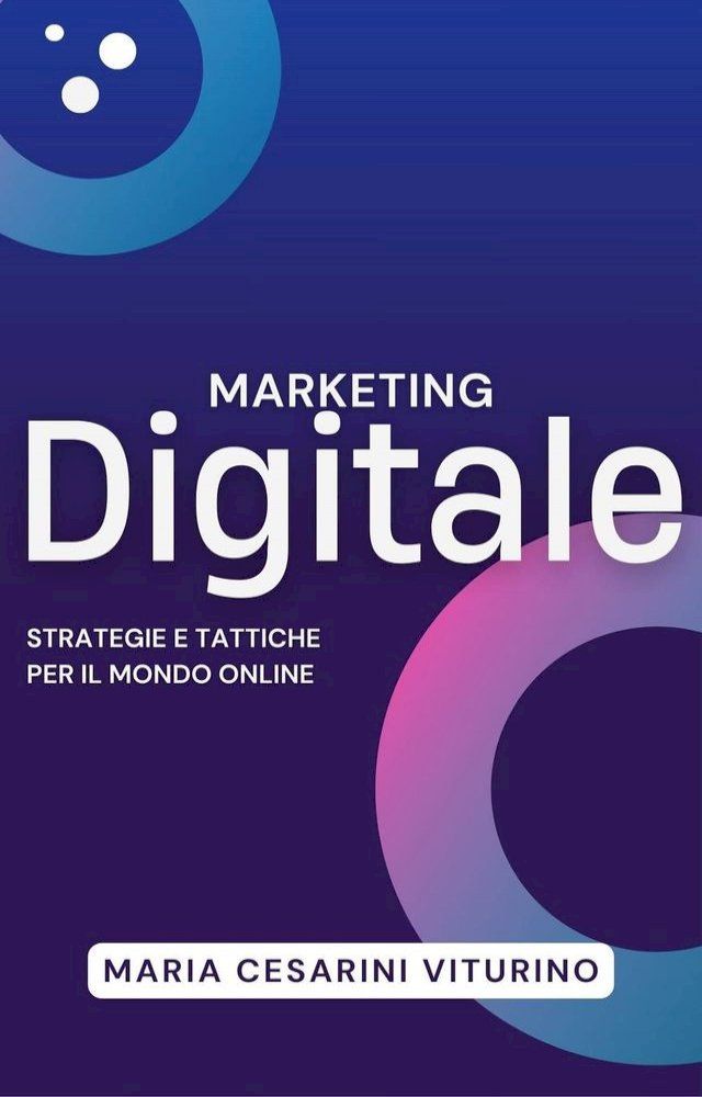  Marketing Digitale: Strategie E Tattiche Per Il Mondo Online(Kobo/電子書)