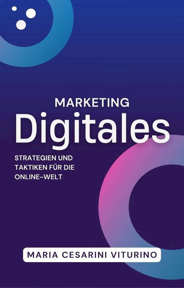  Digitales Marketing: Strategien und Taktiken für die Online-Welt(Kobo/電子書)