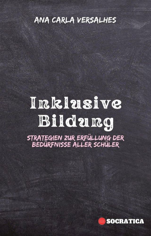  Inklusive Bildung: Strategien zur Erfüllung der Bedürfnisse aller Schüler(Kobo/電子書)