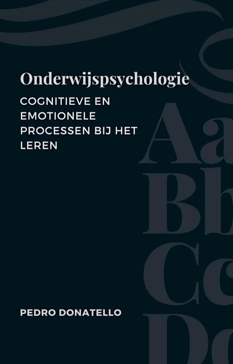 Onderwijspsychologie: Cognitieve En Emotionele Processen Bij Het Leren(Kobo/電子書)