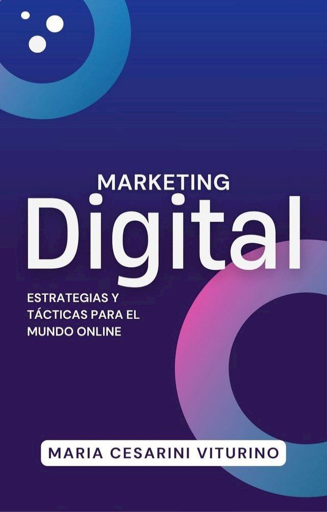  Marketing Digital: Estrategias Y Tácticas Para El Mundo Online(Kobo/電子書)