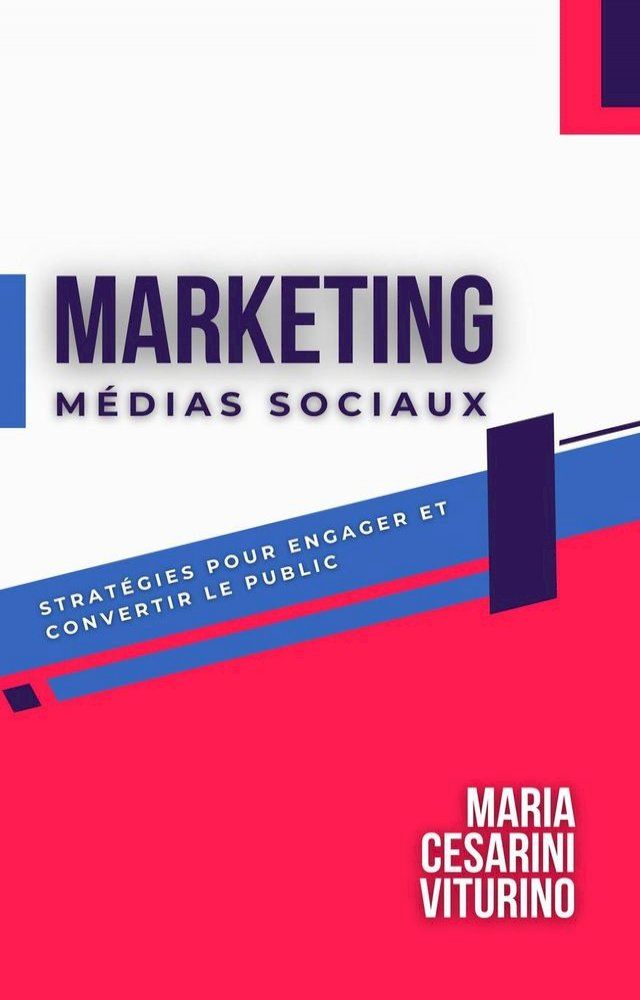  Marketing Des Médias Sociaux: Stratégies Pour Engager Et Convertir Le Public(Kobo/電子書)