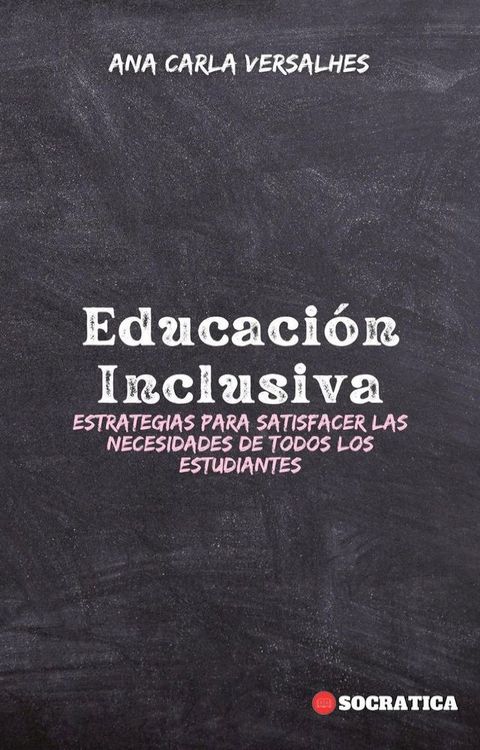 Educación Inclusiva: Estrategias Para Satisfacer Las Necesidades De Todos Los Estudiantes(Kobo/電子書)