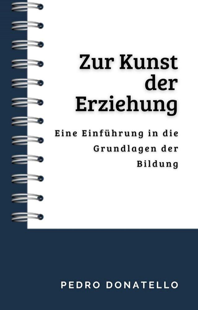  Zur Kunst der Erziehung: Eine Einführung in die Grundlagen der Bildung(Kobo/電子書)