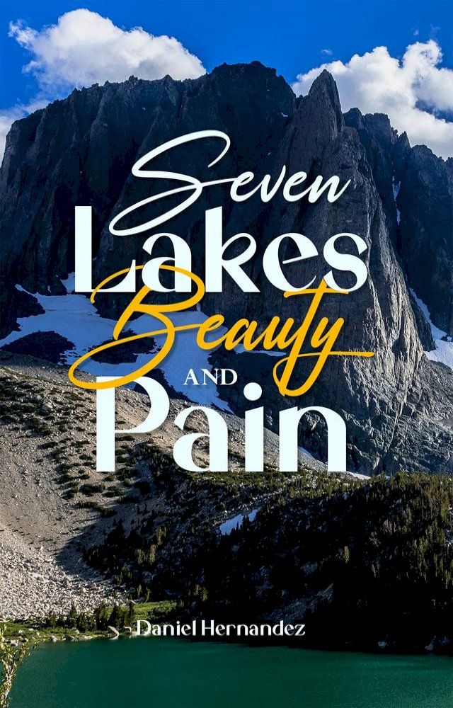  Seven Lakes Beauty and Pain(Kobo/電子書)