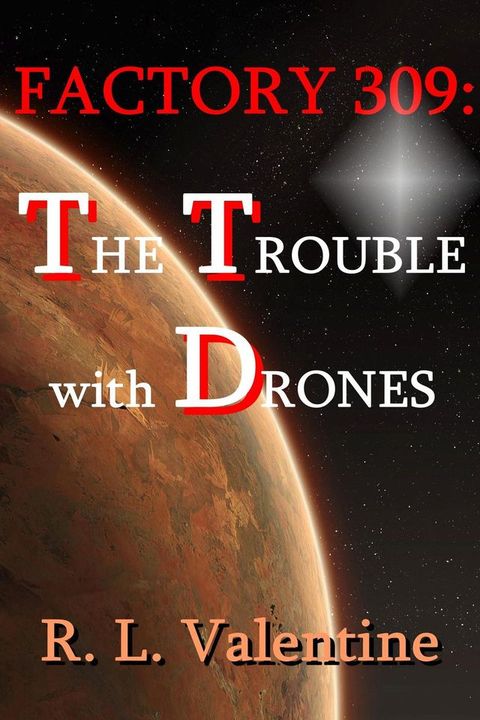 Factory 309: The Trouble with Drones(Kobo/電子書)