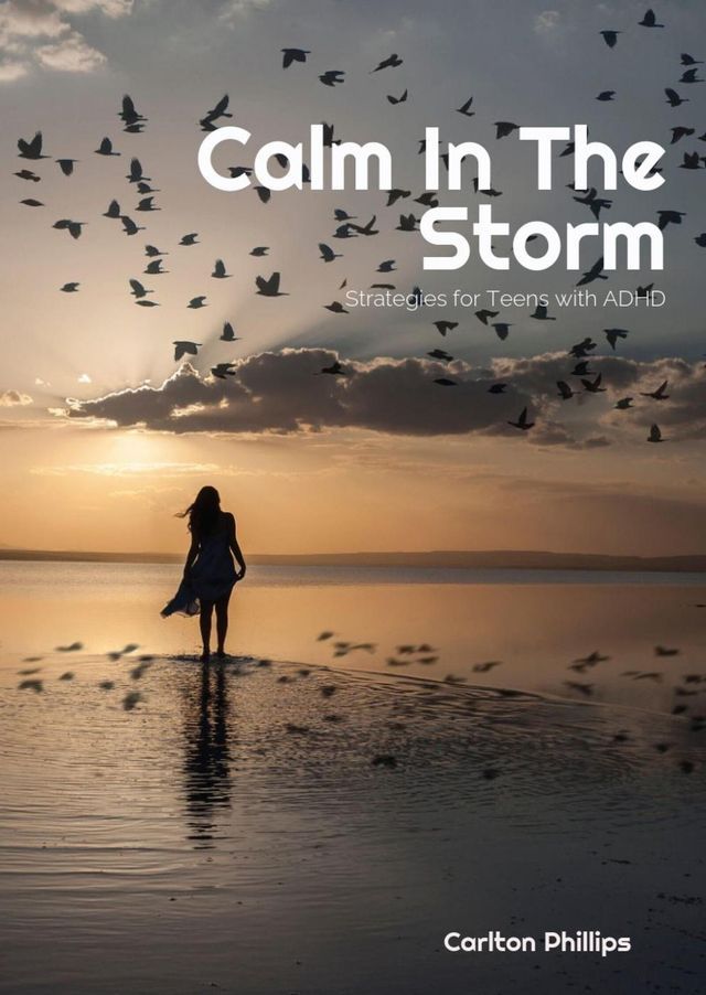  Calm in the Storm: Strategies for Teens with ADHD(Kobo/電子書)