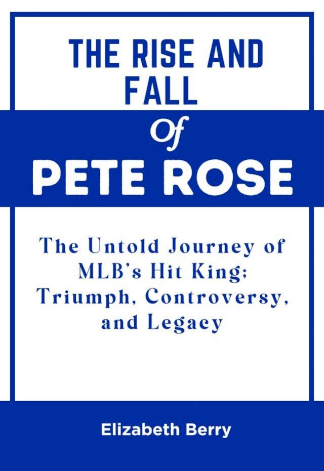  The Rise and Fall of Pete Rose(Kobo/電子書)