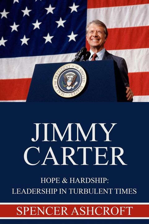 Jimmy Carter Hope & Hardship: Leadership in Turbulent Times(Kobo/電子書)