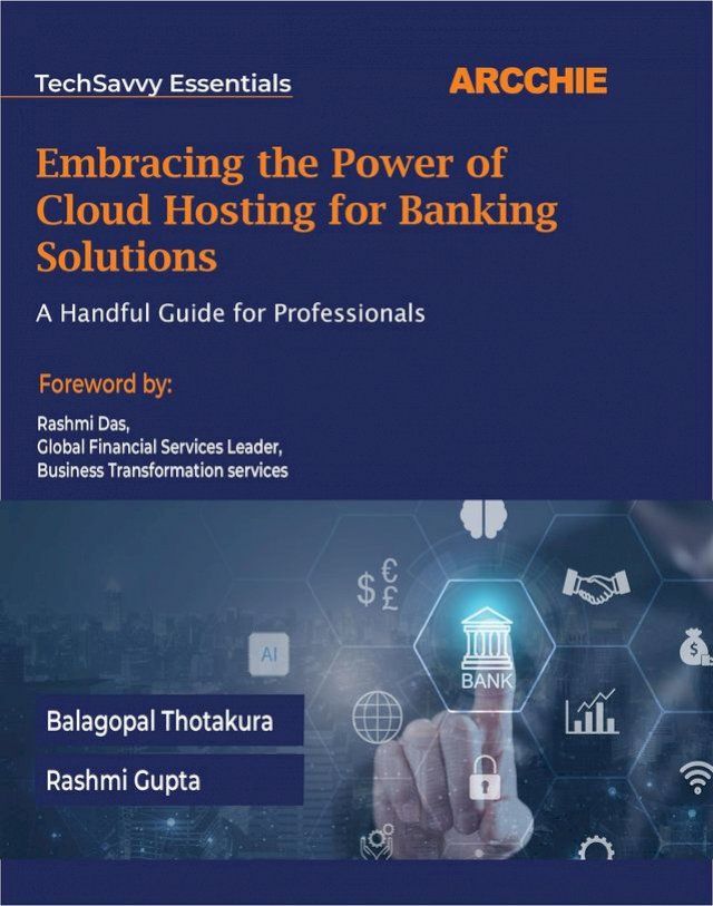  Embracing the Power of Cloud Hosting for Banking Solutions(Kobo/電子書)