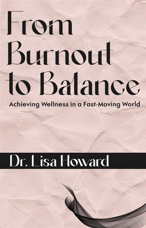 From Burnout to Balance - Achieving Wellness in a Fast-Moving World(Kobo/電子書)