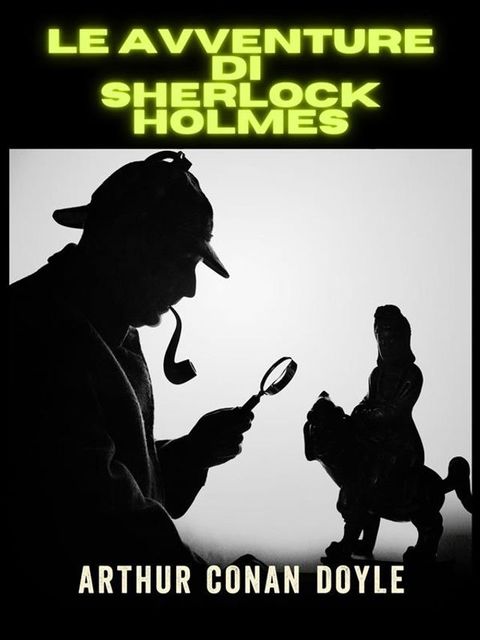 Le avventure di Sherlock Holmes - Ediz. Integrale (Tradotto)(Kobo/電子書)