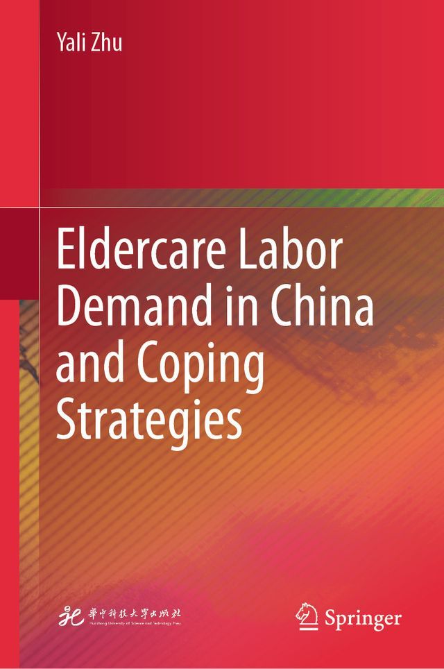  Eldercare Labor Demand in China and Coping Strategies(Kobo/電子書)