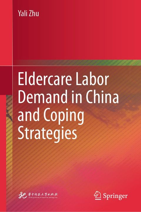 Eldercare Labor Demand in China and Coping Strategies(Kobo/電子書)