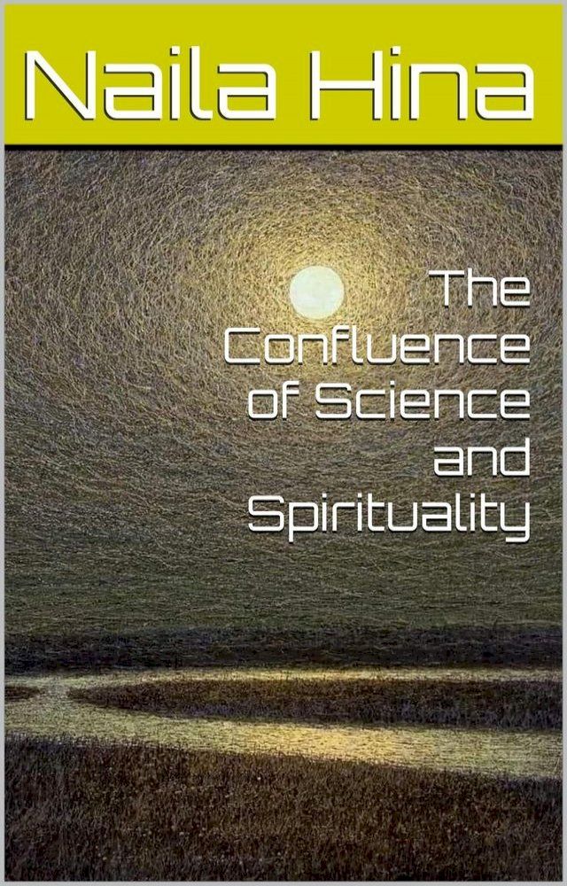  The Confluence of Science and Spirituality(Kobo/電子書)