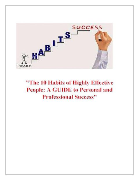 The 10 Habits of Highly Effective People: A Guide to Personal and Professional Success(Kobo/電子書)