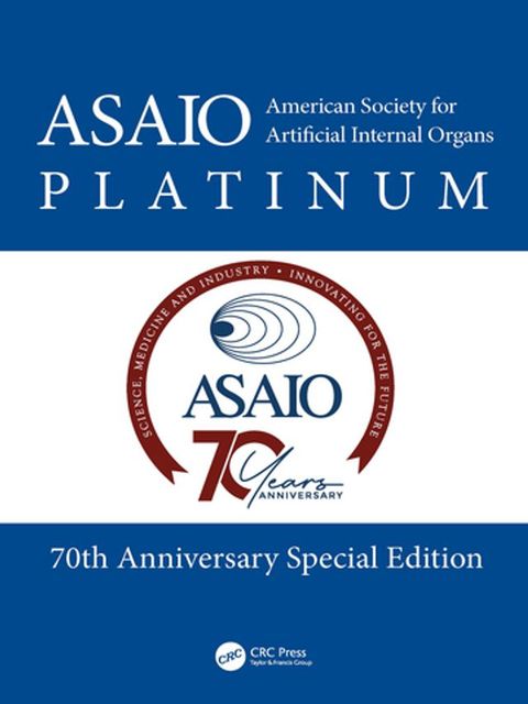 American Society for Artificial Internal Organs (ASAIO) Platinum 70th Anniversary Special Edition(Kobo/電子書)