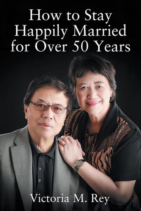 How to Stay Happily Married for Over 50 Years(Kobo/電子書)