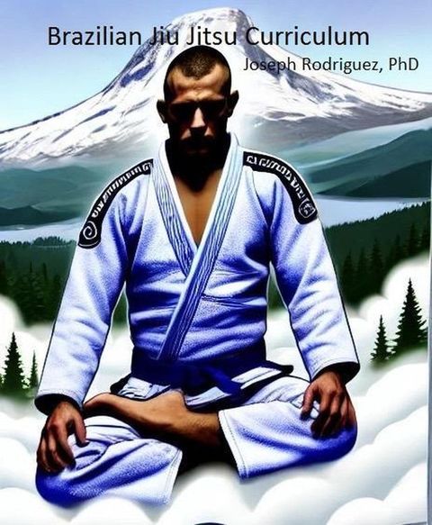 Brazilian Jiu Jitsu Curriculum(Kobo/電子書)