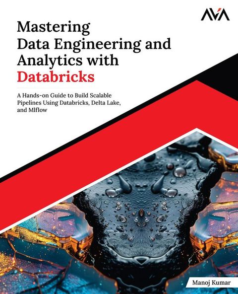 Mastering Data Engineering and Analytics with Databricks(Kobo/電子書)