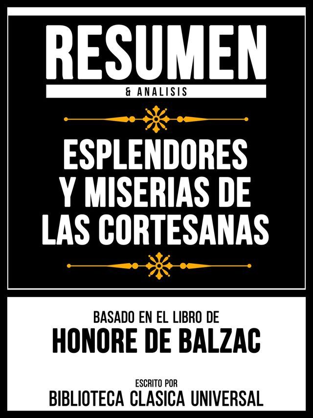  Resumen & Analisis - Esplendores Y Miserias De Las Cortesanas - Basado En El Libro De Honore De Balzac(Kobo/電子書)