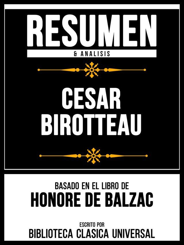  Resumen & Analisis - Cesar Birotteau - Basado En El Libro De Honore De Balzac(Kobo/電子書)