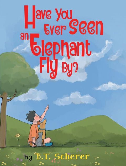 Have You Ever Seen an Elephant Fly By?(Kobo/電子書)