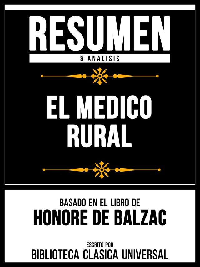  Resumen & Analisis - El Medico Rural - Basado En El Libro De Honore De Balzac(Kobo/電子書)