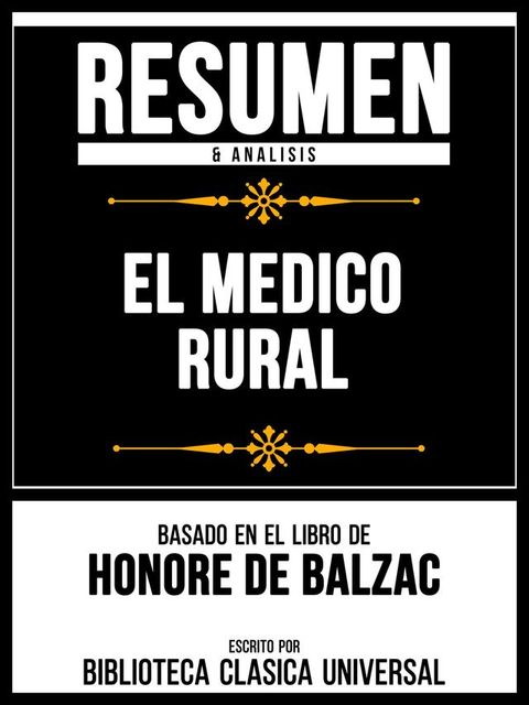 Resumen & Analisis - El Medico Rural - Basado En El Libro De Honore De Balzac(Kobo/電子書)