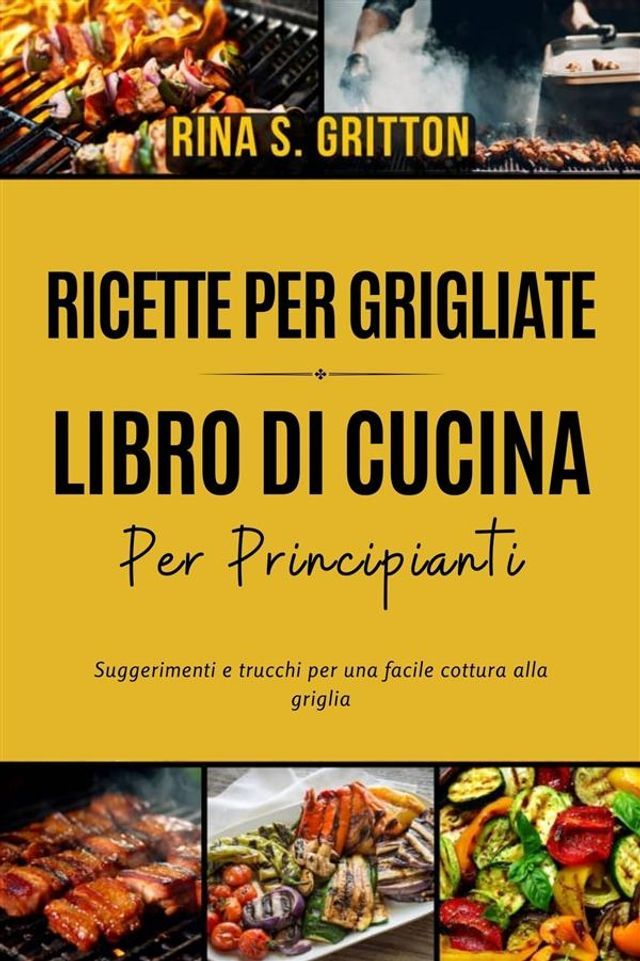  Ricette per grigliate - Libro di cucina per principianti(Kobo/電子書)