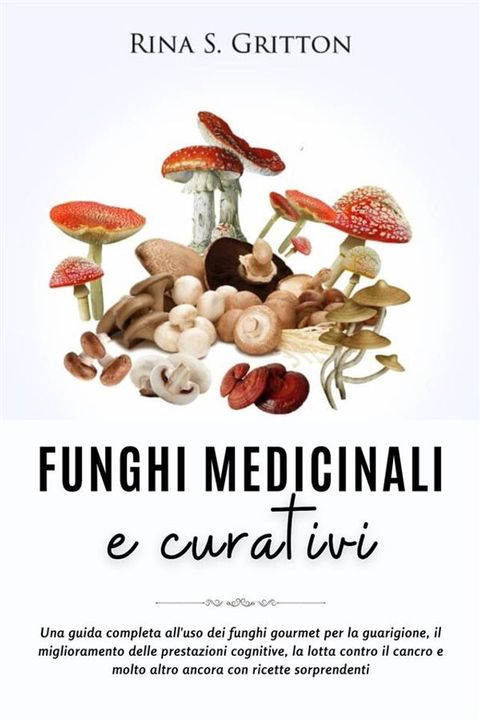 Funghi medicinali e curativi(Kobo/電子書)