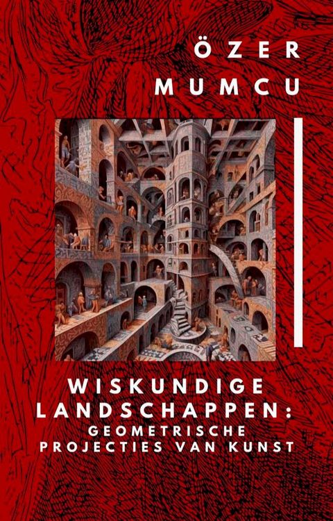 Wiskundige Landschappen: Geometrische Projecties Van Kunst