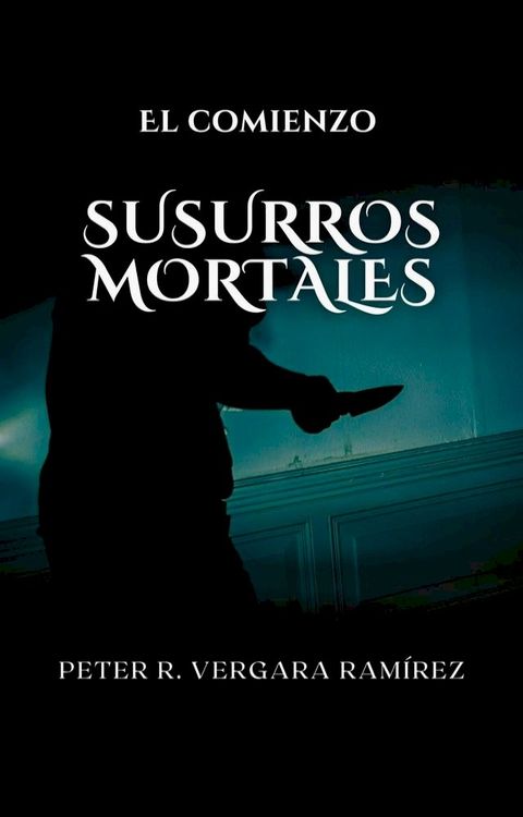 Susurros Mortales: el comienzo...(Kobo/電子書)