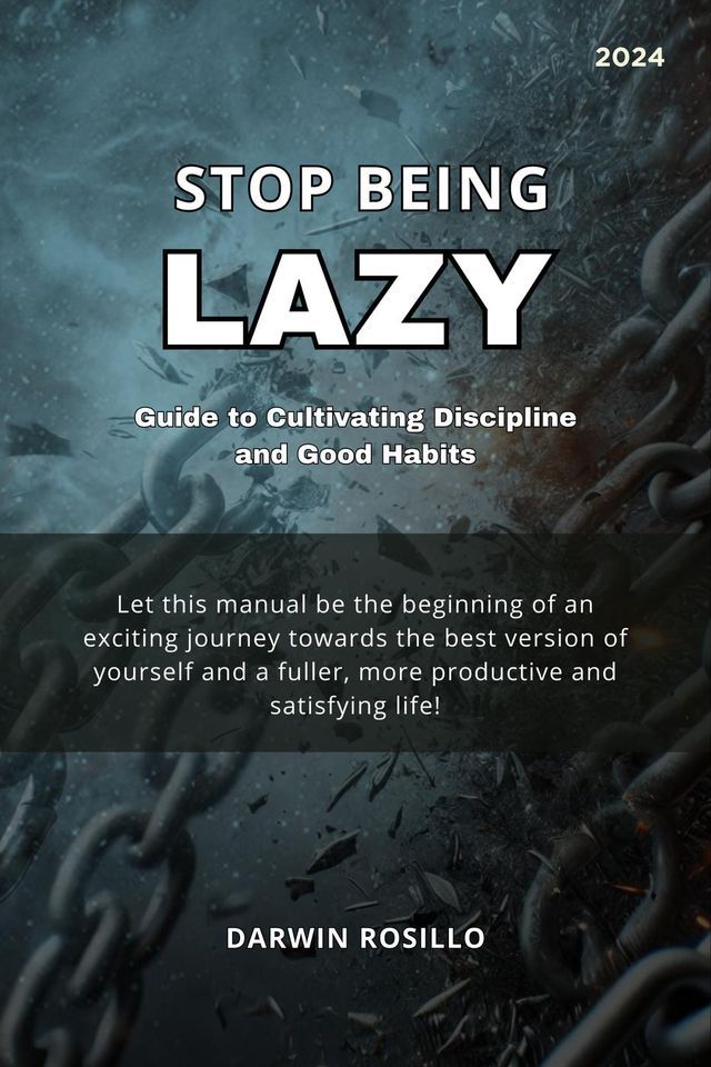  Stop Being Lazy Guide to Cultivating Discipline and Good Habits(Kobo/電子書)