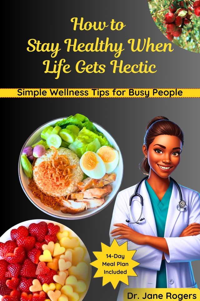  How to Stay Healthy When Life Gets Hectic(Kobo/電子書)