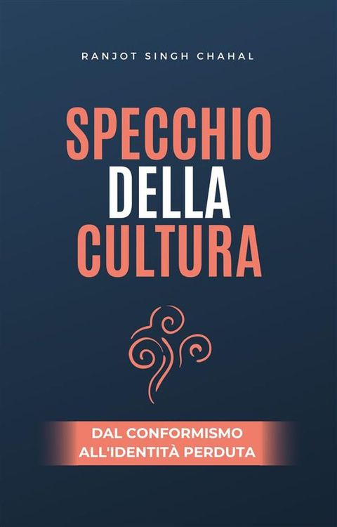 Specchio della Cultura: Dal Conformismo all'Identit&agrave; Perduta(Kobo/電子書)