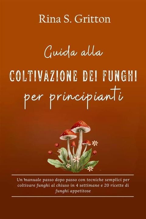 Guida alla coltivazione dei funghi per principianti(Kobo/電子書)