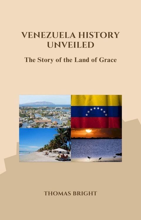 Venezuela History Unveiled(Kobo/電子書)