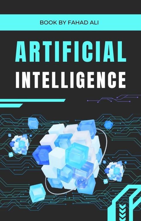 Artificial Intelligence Explained: From Origins to Future Trends(Kobo/電子書)