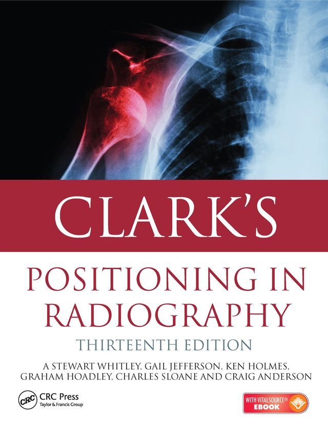  Clark's Positioning in Radiography 13E(Kobo/電子書)