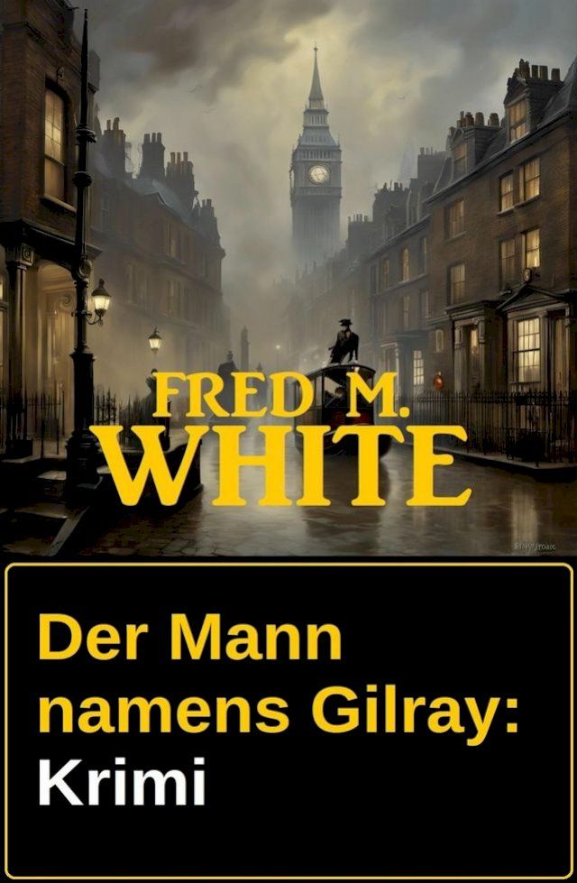  Der Mann namens Gilray: Krimi(Kobo/電子書)