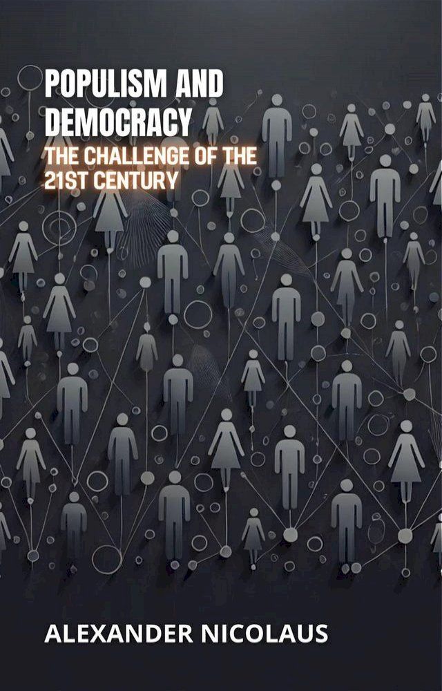  Populism and Democracy: The Challenge of the 21st Century(Kobo/電子書)