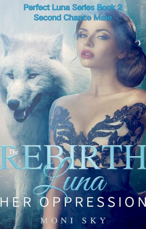 THE REBIRTH LUNA: Her Oppression(Kobo/電子書)