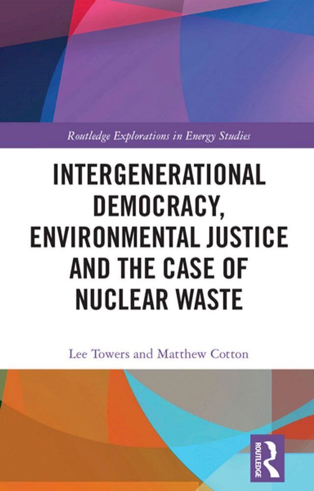  Intergenerational Democracy, Environmental Justice and the Case of Nuclear Waste(Kobo/電子書)