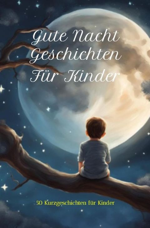 50 Gute-Nacht-Geschichten f&uuml;r Kinder(Kobo/電子書)