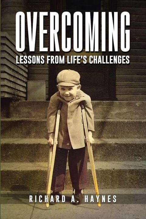 OVERCOMING: Lessons from Life’s Challenges(Kobo/電子書)