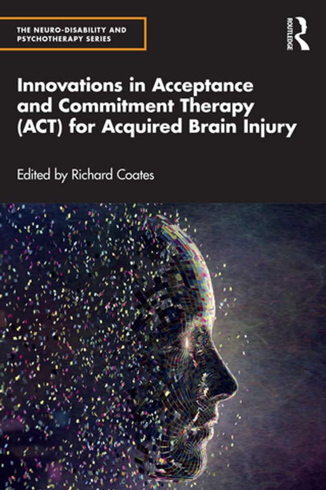  Innovations in Acceptance and Commitment Therapy (ACT) for Acquired Brain Injury(Kobo/電子書)