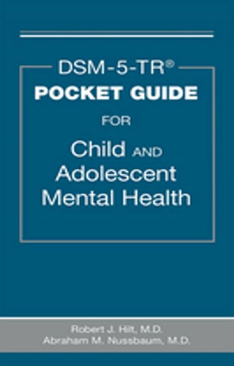 DSM-5-TR® Pocket Guide for Child and Adolescent Mental Health(Kobo/電子書)