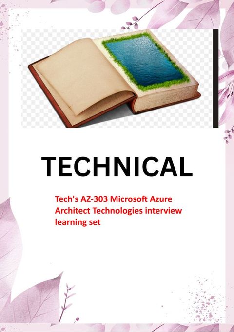 Tech's AZ-303 Microsoft Azure Architect Technologies interview learning set(Kobo/電子書)